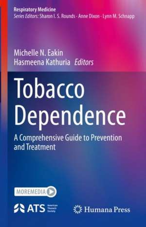 Tobacco Dependence: A Comprehensive Guide to Prevention and Treatment de Michelle N. Eakin