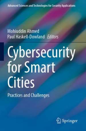 Cybersecurity for Smart Cities: Practices and Challenges de Mohiuddin Ahmed
