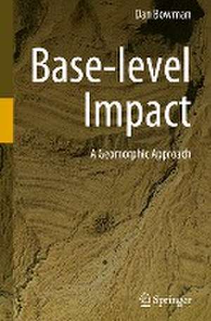 Base-level Impact: A Geomorphic Approach de Dan Bowman