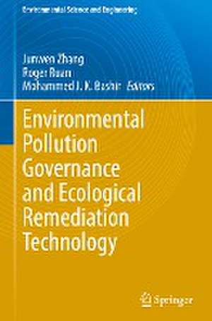 Environmental Pollution Governance and Ecological Remediation Technology de Junwen Zhang