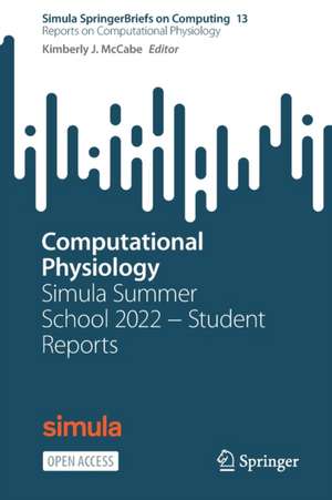 Computational Physiology: Simula Summer School 2022 − Student Reports de Kimberly J. McCabe