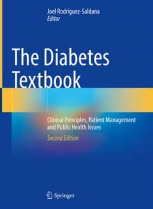 The Diabetes Textbook: Clinical Principles, Patient Management and Public Health Issues de Joel Rodriguez-Saldana