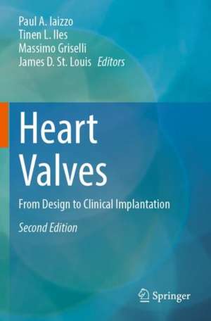 Heart Valves: From Design to Clinical Implantation de Paul A. Iaizzo