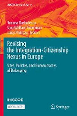 Revising the Integration-Citizenship Nexus in Europe: Sites, Policies, and Bureaucracies of Belonging de Roxana Barbulescu