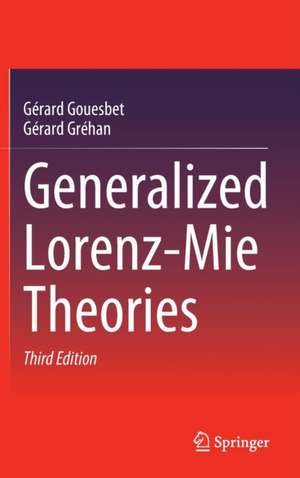 Generalized Lorenz-Mie Theories de Gérard Gouesbet