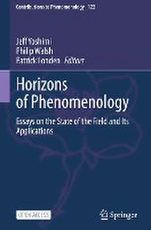 Horizons of Phenomenology: Essays on the State of the Field and Its Applications de Jeff Yoshimi