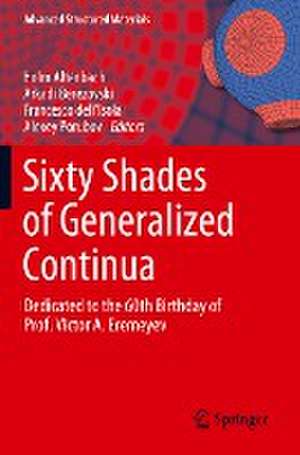 Sixty Shades of Generalized Continua: Dedicated to the 60th Birthday of Prof. Victor A. Eremeyev de Holm Altenbach