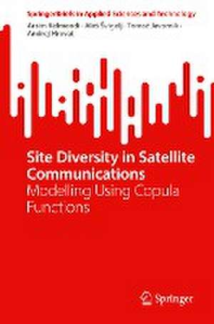 Site Diversity in Satellite Communications: Modelling Using Copula Functions de Arsim Kelmendi