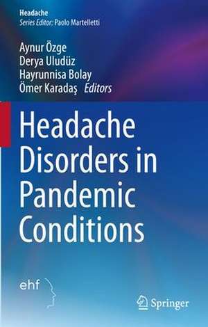 Headache Disorders in Pandemic Conditions de Aynur Özge