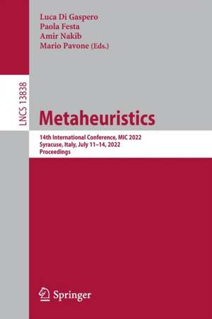 Metaheuristics: 14th International Conference, MIC 2022, Syracuse, Italy, July 11–14, 2022, Proceedings de Luca Di Gaspero