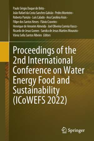 Proceedings of the 2nd International Conference on Water Energy Food and Sustainability (ICoWEFS 2022) de Paulo Sérgio Duque de Brito