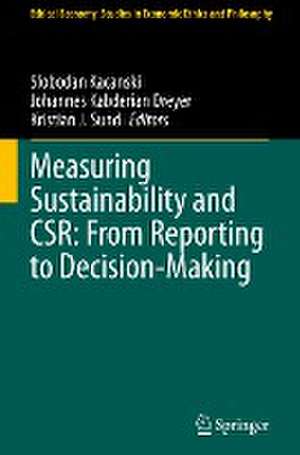 Measuring Sustainability and CSR: From Reporting to Decision-Making de Slobodan Kacanski