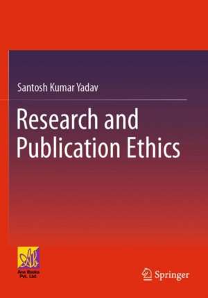 Research and Publication Ethics de Santosh Kumar Yadav