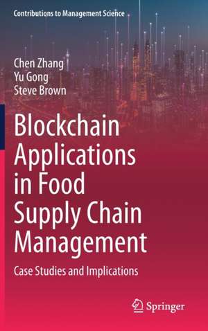 Blockchain Applications in Food Supply Chain Management: Case Studies and Implications de Chen Zhang