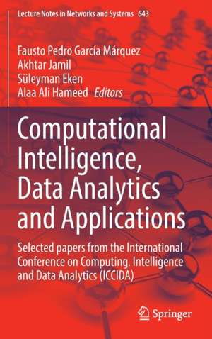 Computational Intelligence, Data Analytics and Applications: Selected papers from the International Conference on Computing, Intelligence and Data Analytics (ICCIDA) de Fausto Pedro García Márquez