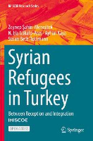 Syrian Refugees in Turkey: Between Reception and Integration de Zeynep Şahin-Mencütek