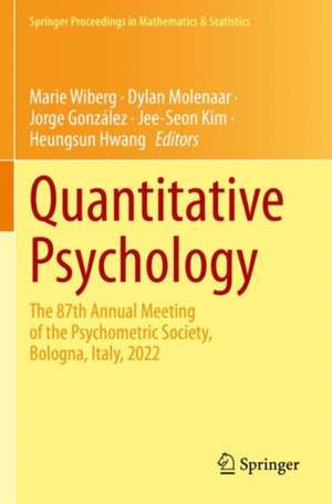 Quantitative Psychology: The 87th Annual Meeting of the Psychometric Society, Bologna, Italy, 2022 de Marie Wiberg