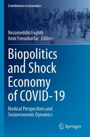 Biopolitics and Shock Economy of COVID-19: Medical Perspectives and Socioeconomic Dynamics de Nezameddin Faghih