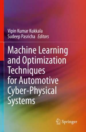 Machine Learning and Optimization Techniques for Automotive Cyber-Physical Systems de Vipin Kumar Kukkala