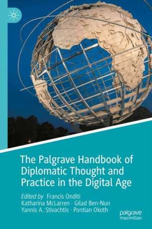 The Palgrave Handbook of Diplomatic Thought and Practice in the Digital Age de Francis Onditi