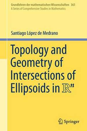 Topology and Geometry of Intersections of Ellipsoids in R^n de Santiago López de Medrano