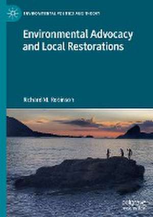 Environmental Advocacy and Local Restorations de Richard M. Robinson