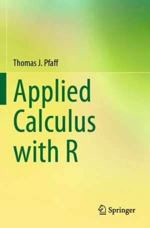 Applied Calculus with R de Thomas J. Pfaff