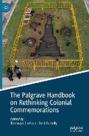 The Palgrave Handbook on Rethinking Colonial Commemorations de Bronwyn Carlson