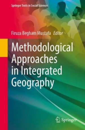 Methodological Approaches in Integrated Geography de Firuza Begham Mustafa