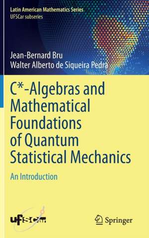 C*-Algebras and Mathematical Foundations of Quantum Statistical Mechanics: An Introduction de Jean-Bernard Bru