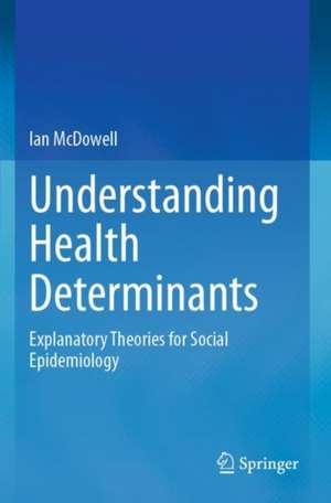Understanding Health Determinants de Ian Mcdowell