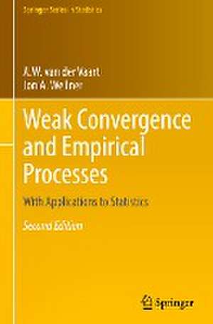 Weak Convergence and Empirical Processes: With Applications to Statistics de A. W. van der Vaart