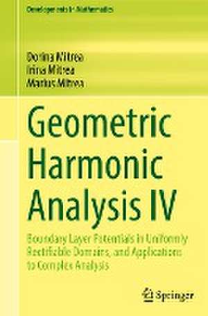 Geometric Harmonic Analysis IV: Boundary Layer Potentials in Uniformly Rectifiable Domains, and Applications to Complex Analysis de Dorina Mitrea