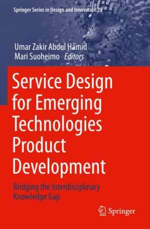 Service Design for Emerging Technologies Product Development de Umar Zakir Abdul Hamid