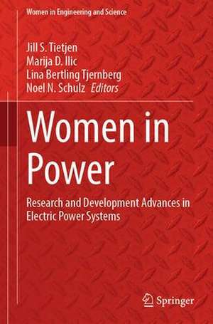 Women in Power: Research and Development Advances in Electric Power Systems de Jill S. Tietjen