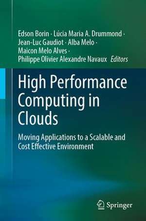 High Performance Computing in Clouds: Moving HPC Applications to a Scalable and Cost-Effective Environment de Edson Borin