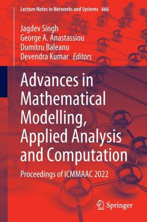 Advances in Mathematical Modelling, Applied Analysis and Computation: Proceedings of ICMMAAC 2022 de Jagdev Singh