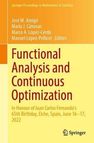 Functional Analysis and Continuous Optimization: In Honour of Juan Carlos Ferrando's 65th Birthday, Elche, Spain, June 16–17, 2022 de José M. Amigó