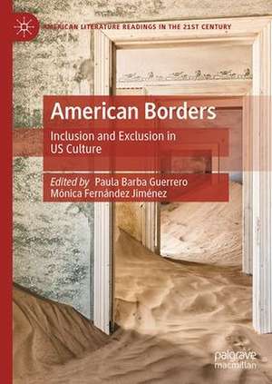 American Borders: Inclusion and Exclusion in US Culture de Paula Barba Guerrero