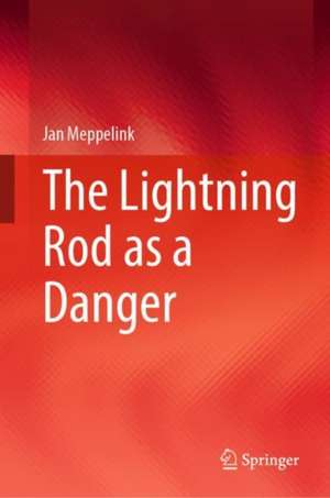 The Lightning Rod as a Danger de Jan Meppelink