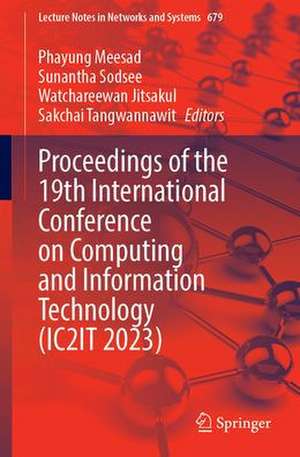 Proceedings of the 19th International Conference on Computing and Information Technology (IC2IT 2023) de Phayung Meesad