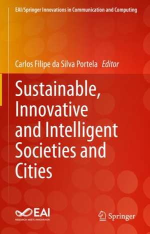 Sustainable, Innovative and Intelligent Societies and Cities de Carlos Filipe da Silva Portela