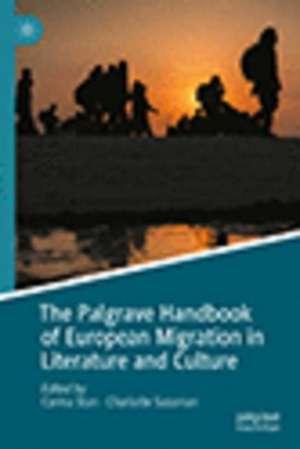 The Palgrave Handbook of European Migration in Literature and Culture de Corina Stan