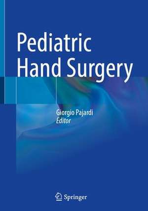 Pediatric Hand Surgery de Giorgio Pajardi