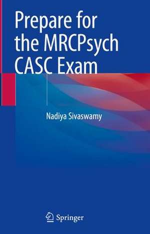 Prepare for the MRCPsych CASC Exam de Nadiya Sivaswamy