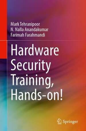 Hardware Security Training, Hands-on! de Mark Tehranipoor