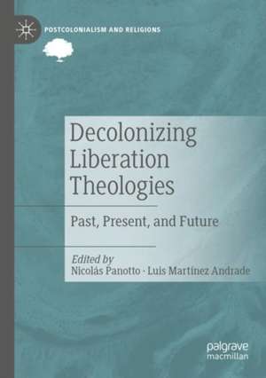 Decolonizing Liberation Theologies de Nicolás Panotto