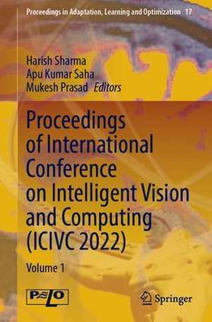 Proceedings of International Conference on Intelligent Vision and Computing (ICIVC 2022): Volume 1 de Harish Sharma