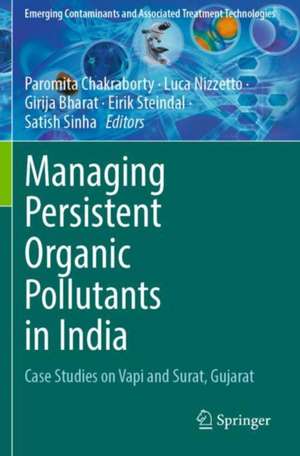 Managing Persistent Organic Pollutants in India: Case Studies on Vapi and Surat, Gujarat de Paromita Chakraborty