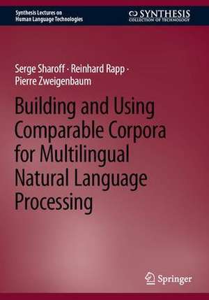 Building and Using Comparable Corpora for Multilingual Natural Language Processing de Serge Sharoff